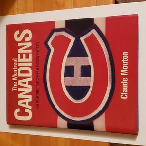 The Montreal Canadiens An llustrated History Of A Hockey Dynasty Hardcover Book
